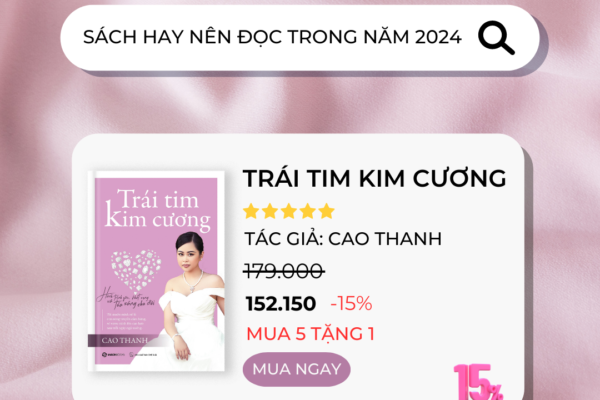 BẠN NHẤT ĐỊNH PHẢI ĐỌC SÁCH "TRÁI TIM KIM CƯƠNG" TRONG NĂM 2024